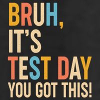 Funny Bruh ItS Test Day You Got This 25L Jumbo Tote