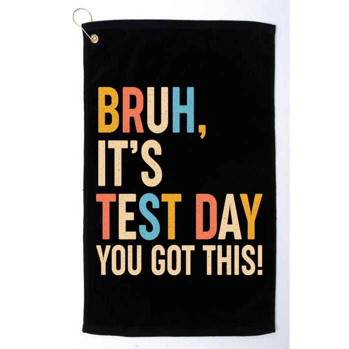 Funny Bruh ItS Test Day You Got This Golf Towel