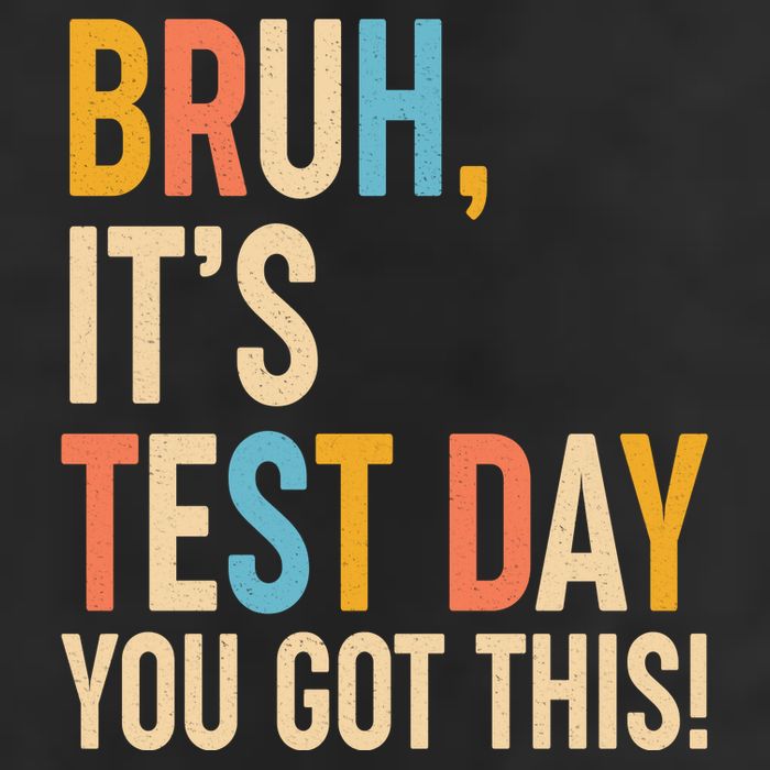 Funny Bruh ItS Test Day You Got This Golf Towel