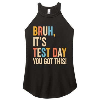 Funny Bruh ItS Test Day You Got This Women's Perfect Tri Rocker Tank