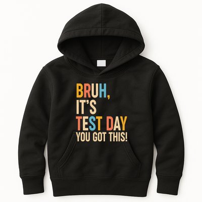 Funny Bruh ItS Test Day You Got This Kids Hoodie