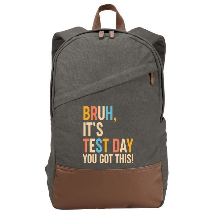Funny Bruh ItS Test Day You Got This Cotton Canvas Backpack