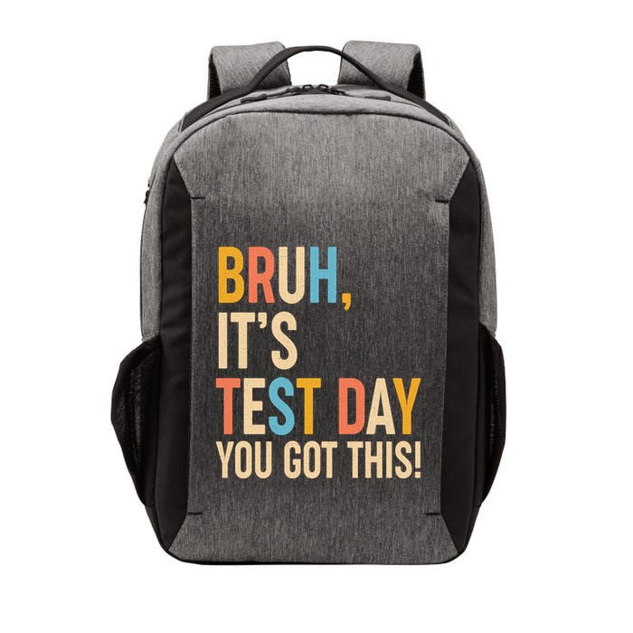 Funny Bruh ItS Test Day You Got This Vector Backpack