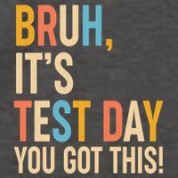 Funny Bruh ItS Test Day You Got This Vector Backpack