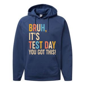 Funny Bruh ItS Test Day You Got This Performance Fleece Hoodie