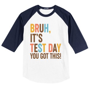 Funny Bruh ItS Test Day You Got This Baseball Sleeve Shirt