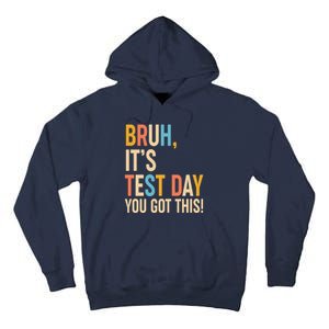 Funny Bruh ItS Test Day You Got This Tall Hoodie