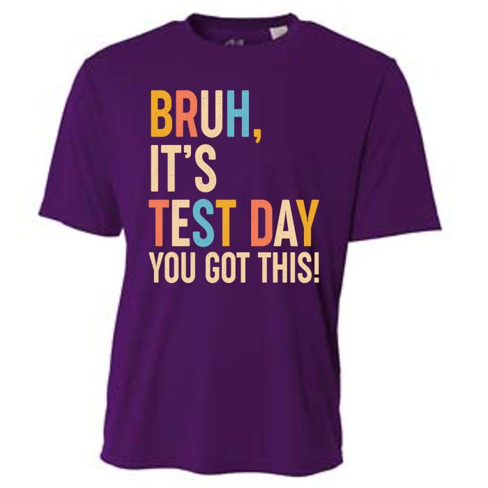 Funny Bruh ItS Test Day You Got This Cooling Performance Crew T-Shirt