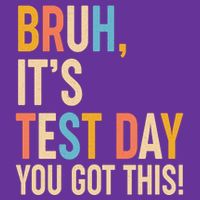 Funny Bruh ItS Test Day You Got This Trucker Hat