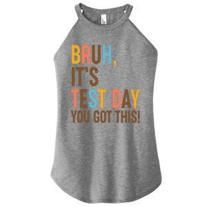 Funny Bruh ItS Test Day You Got This Women's Perfect Tri Rocker Tank