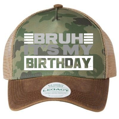 Funny Bruh Its My Birthday Legacy Tie Dye Trucker Hat