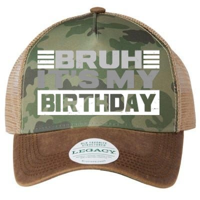 Funny Bruh Its My Birthday Legacy Tie Dye Trucker Hat