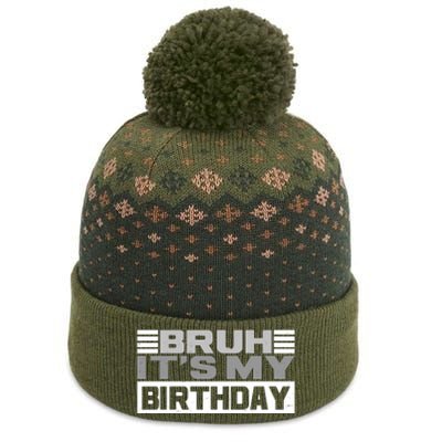 Funny Bruh Its My Birthday The Baniff Cuffed Pom Beanie