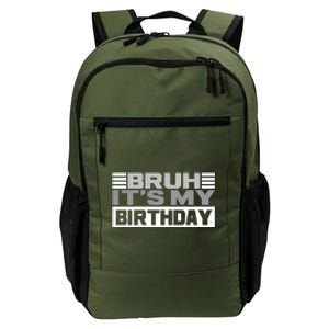 Funny Bruh Its My Birthday Daily Commute Backpack