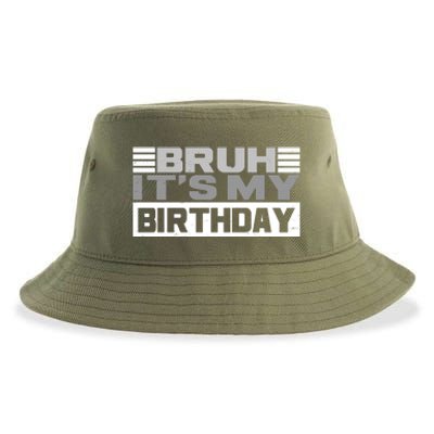 Funny Bruh Its My Birthday Sustainable Bucket Hat