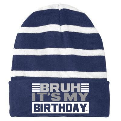 Funny Bruh Its My Birthday Striped Beanie with Solid Band