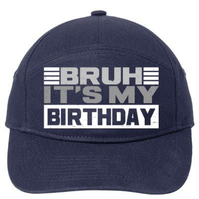 Funny Bruh Its My Birthday 7-Panel Snapback Hat