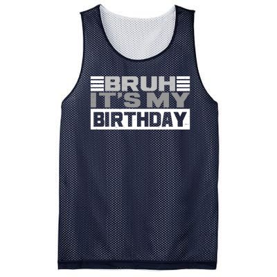 Funny Bruh Its My Birthday Mesh Reversible Basketball Jersey Tank