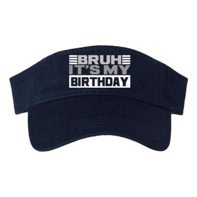 Funny Bruh Its My Birthday Valucap Bio-Washed Visor