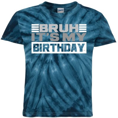 Funny Bruh Its My Birthday Kids Tie-Dye T-Shirt