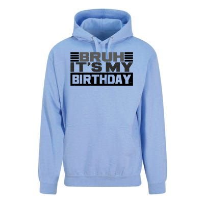 Funny Bruh Its My Birthday Unisex Surf Hoodie