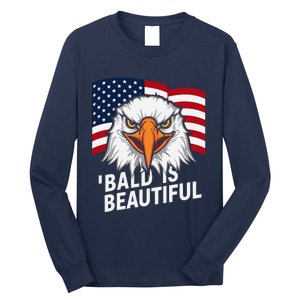 Funny Bald Is Beautiful Independence Day 4th July Eagle Gift Long Sleeve Shirt