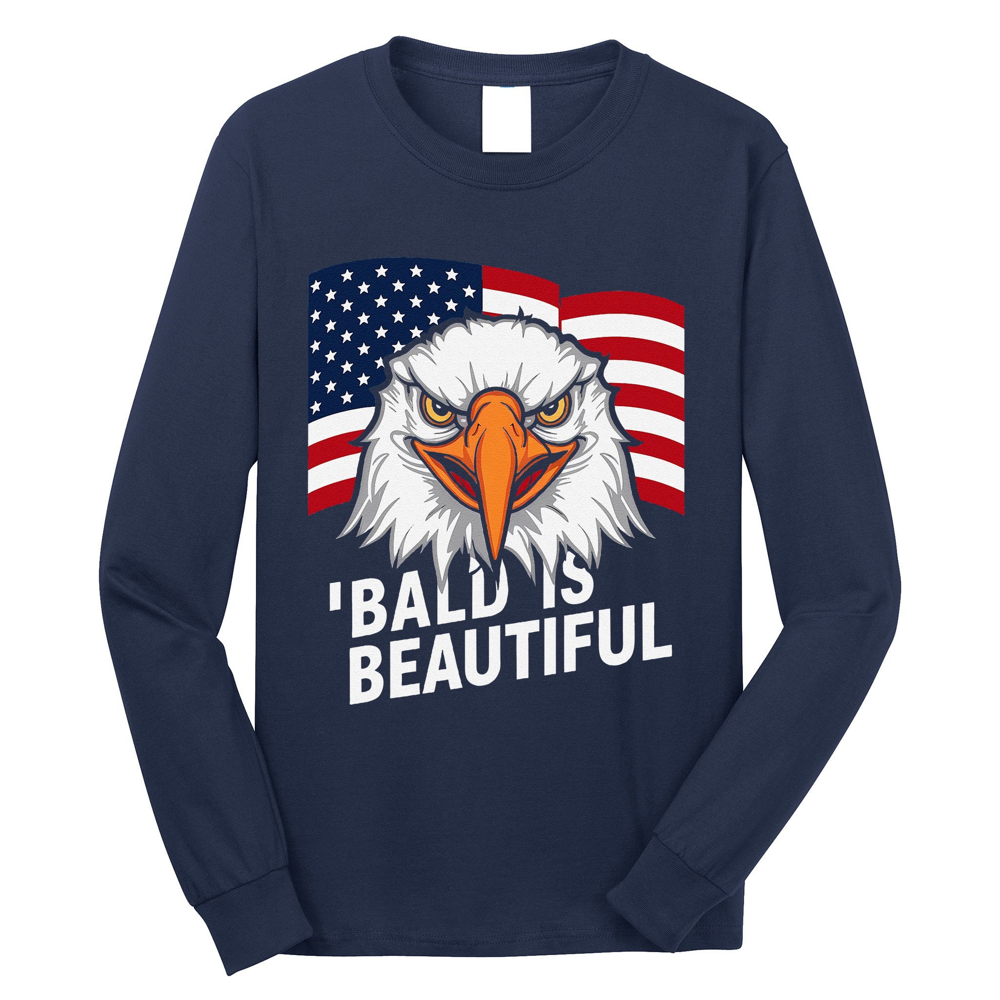 Funny Bald Is Beautiful Independence Day 4th July Eagle Gift Long Sleeve Shirt