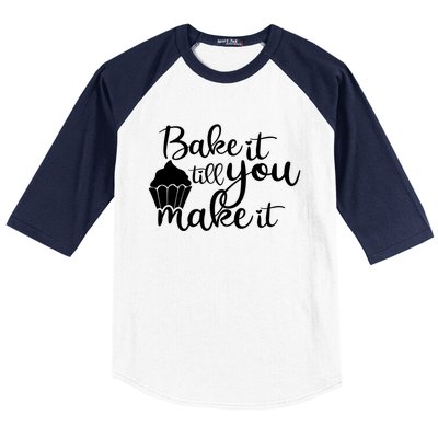 Funny Bake It Till You Make It Baking Cooking Bakery Design Cute Gift Baseball Sleeve Shirt