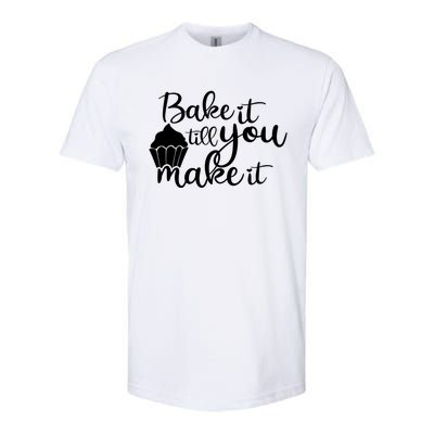 Funny Bake It Till You Make It Baking Cooking Bakery Design Cute Gift Softstyle® CVC T-Shirt