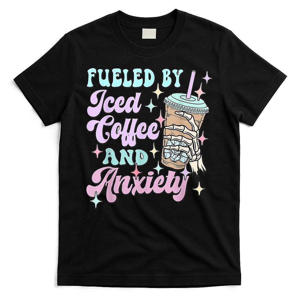 Fueled By Iced Coffee And Anxiety Mental Health Awareness T-Shirt