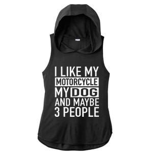 Funny Biker I Like My Motorcycle Dog & Maybe 3 People Ladies PosiCharge Tri-Blend Wicking Draft Hoodie Tank