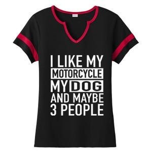 Funny Biker I Like My Motorcycle Dog & Maybe 3 People Ladies Halftime Notch Neck Tee