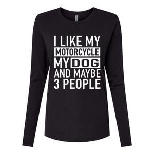 Funny Biker I Like My Motorcycle Dog & Maybe 3 People Womens Cotton Relaxed Long Sleeve T-Shirt