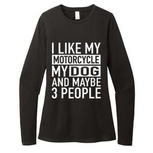 Funny Biker I Like My Motorcycle Dog & Maybe 3 People Womens CVC Long Sleeve Shirt