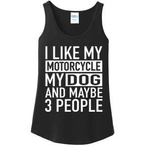 Funny Biker I Like My Motorcycle Dog & Maybe 3 People Ladies Essential Tank