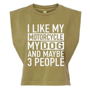 Funny Biker I Like My Motorcycle Dog & Maybe 3 People Garment-Dyed Women's Muscle Tee