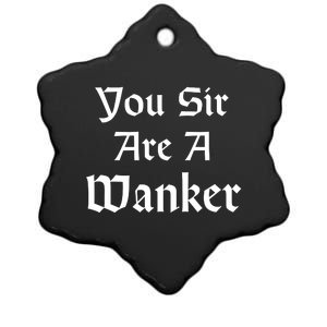 Funny British Insult You Sir Are A Wanker Ceramic Star Ornament