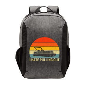 Funny Boating I Hate Pulling Out Pontoon Boat Captain Vector Backpack