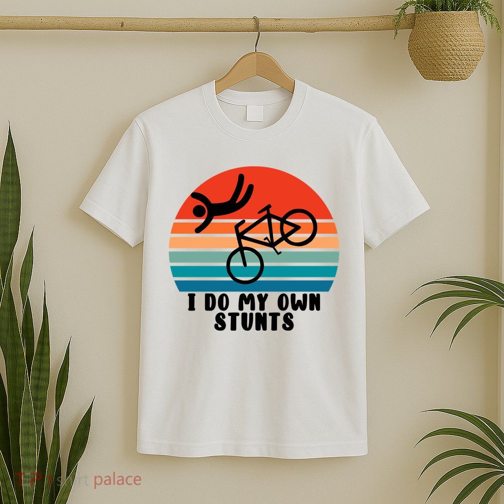 Funny Bike I Do My Own Stunts Cycling T-Shirt