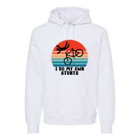 Funny Bike I Do My Own Stunts Cycling Premium Hoodie