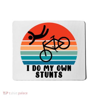 Funny Bike I Do My Own Stunts Cycling Mousepad