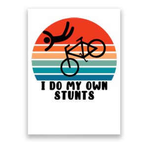 Funny Bike I Do My Own Stunts Cycling Poster