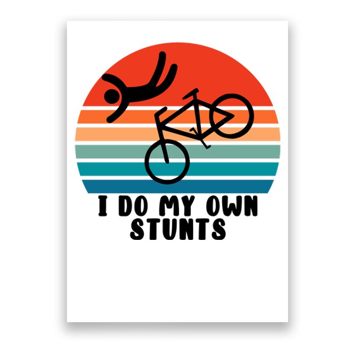 Funny Bike I Do My Own Stunts Cycling Poster