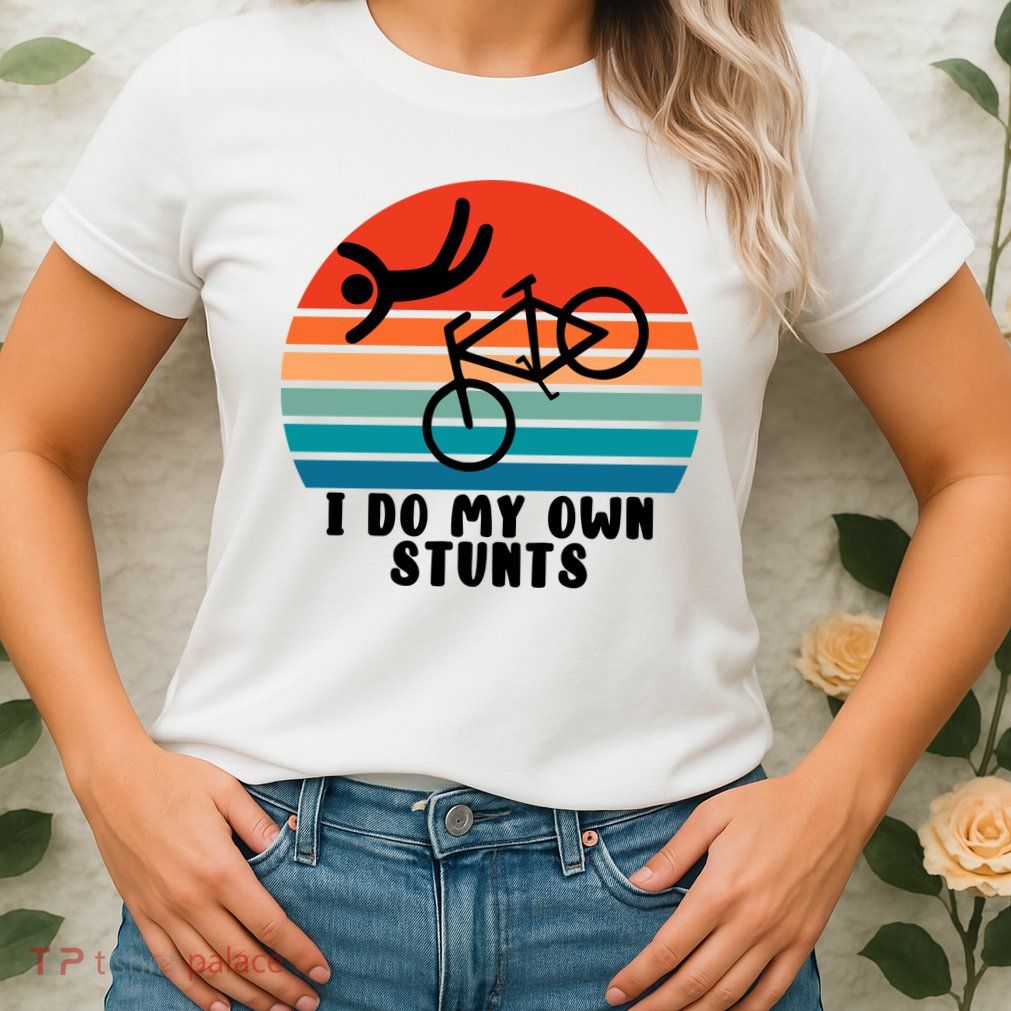 Funny Bike I Do My Own Stunts Cycling Womens T-Shirt