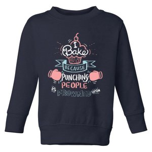 Funny Baking I Funny Cooking Gifts Toddler Sweatshirt