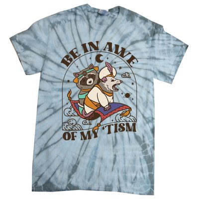 Funny Be In Awe Of My Tism Raccoon Possum Tie-Dye T-Shirt