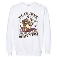 Funny Be In Awe Of My Tism Raccoon Possum Garment-Dyed Sweatshirt