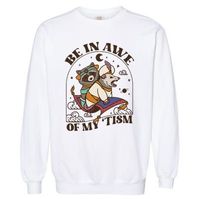 Funny Be In Awe Of My Tism Raccoon Possum Garment-Dyed Sweatshirt