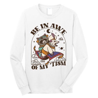 Funny Be In Awe Of My Tism Raccoon Possum Long Sleeve Shirt