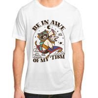 Funny Be In Awe Of My Tism Raccoon Possum Adult ChromaSoft Performance T-Shirt